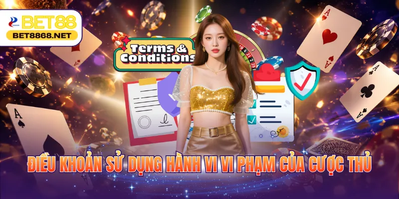 Điều khoản sử dụng hành vi vi phạm của cược thủ